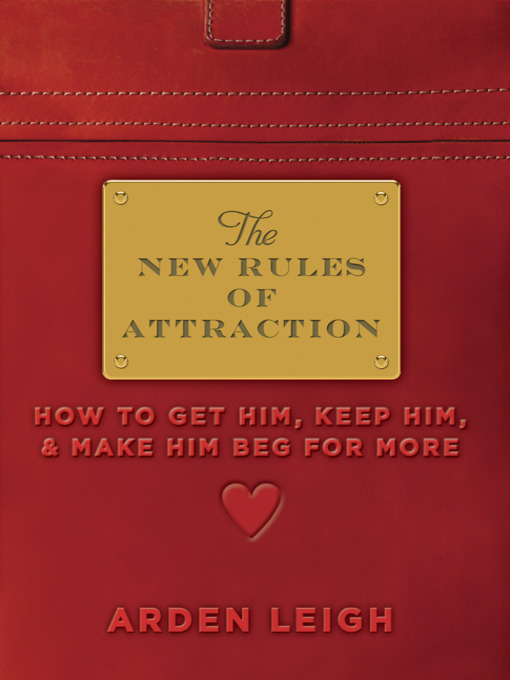 Title details for The New Rules of Attraction by Arden Leigh - Wait list